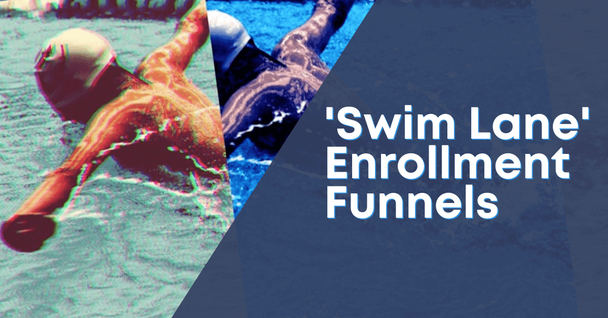 What Are 'Swim Lane' Enrollment Funnels?