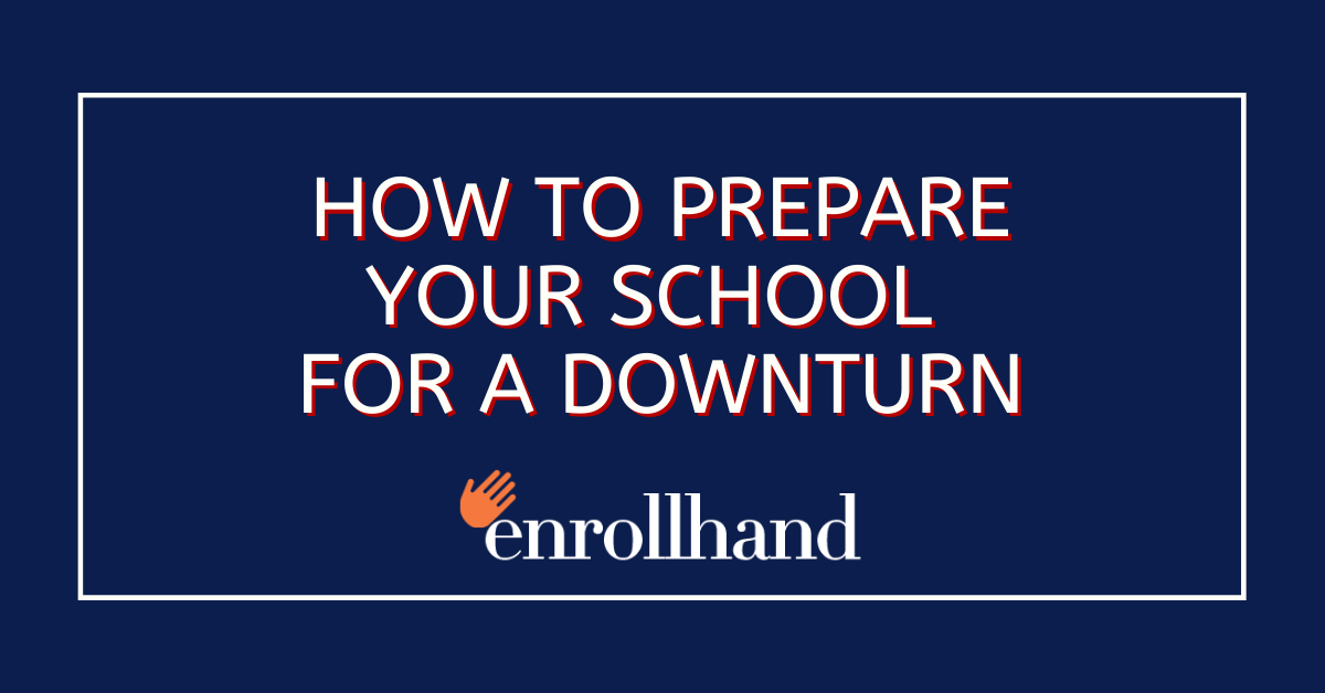 How To Prepare Your School for a Downturn?
