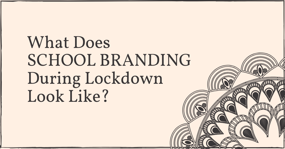 What Does School Branding During Lockdown Look Like?