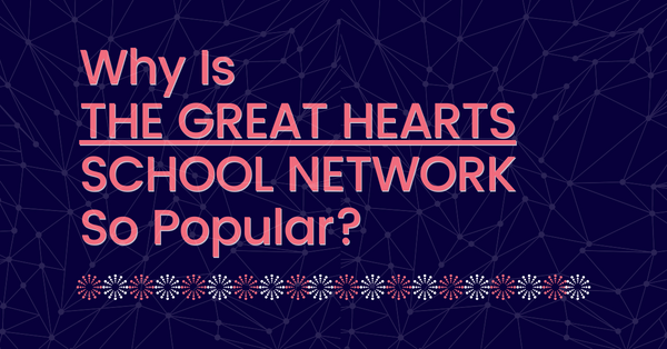 Why is the Great Hearts school network so popular?