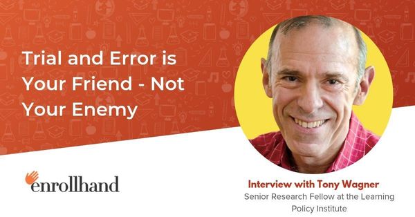 Trial and Error is Your Friend - Not Your Enemy, with Tony Wagner