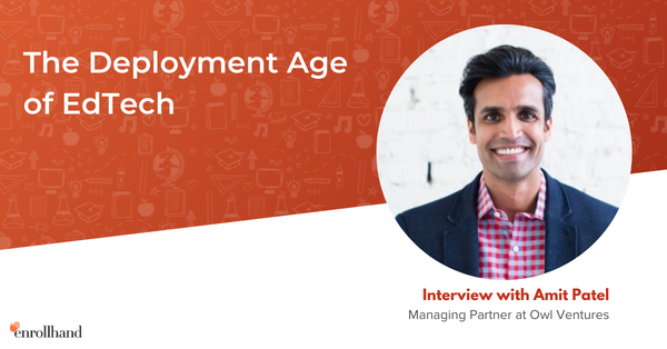 The Deployment Age of EdTech, with Amit Patel