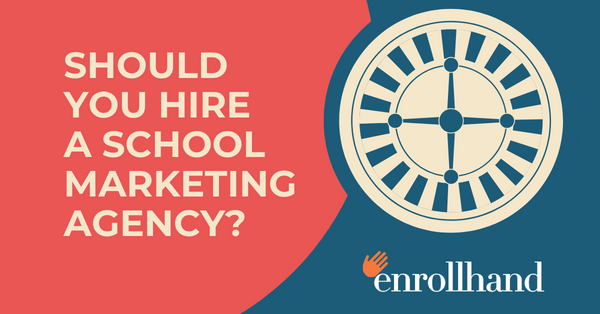Should you hire a school marketing agency?